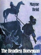The Headless Horseman - Thomas Mayne Reid