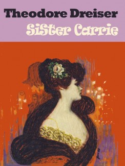 Sister Carrie - Theodore Dreiser